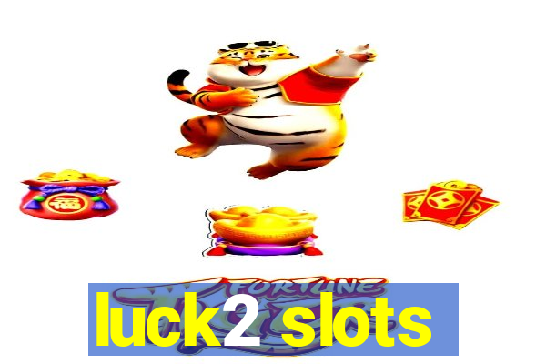 luck2 slots